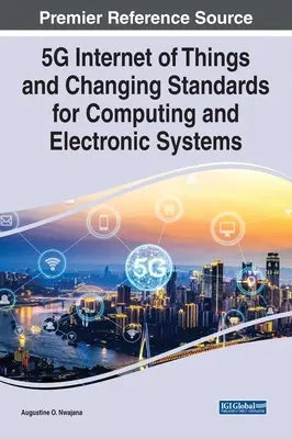 5G internet vecí a meniace sa normy pre počítačové a elektronické systémy - 5G Internet of Things and Changing Standards for Computing and Electronic Systems