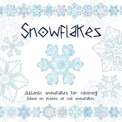Snehové vločky: Autentické snehové vločky na vyfarbenie! Na základe fotografií skutočných snehových vločiek. - Snowflakes: Authentic snowflakes for coloring! Based on photos of real snowflakes.