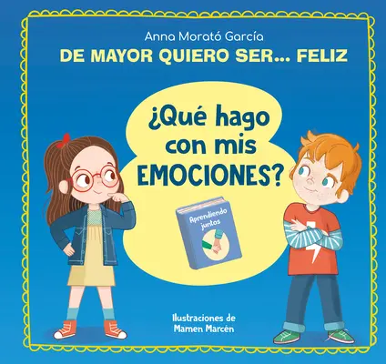 de Mayor Quiero Ser... Feliz. Qu Hago Con MIS Emociones? / When I Grow Up I Wa NT to Be Happy. Čo mám robiť so svojimi emóciami? - de Mayor Quiero Ser... Feliz. Qu Hago Con MIS Emociones? / When I Grow Up I Wa NT to Be Happy. What Do I Do with My Emotions?