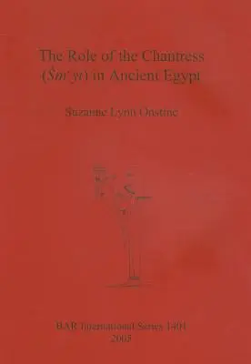 Úloha speváčky (Smyt) v starovekom Egypte - The Role of the Chantress (Smyt) in Ancient Egypt
