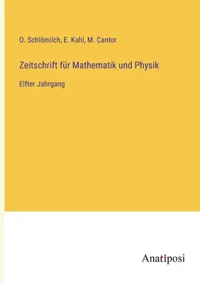 Časopis pre matematiku a fyziku: jedenásty zväzok - Zeitschrift fr Mathematik und Physik: Elfter Jahrgang