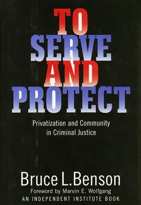 Slúžiť a chrániť: Privatizácia a komunita v trestnej justícii - To Serve and Protect: Privatization and Community in Criminal Justice