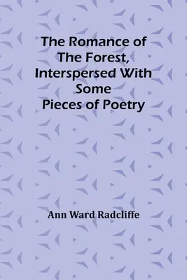 Román o lese, popretkávaný niektorými básňami - The Romance of the Forest, interspersed with some pieces of poetry