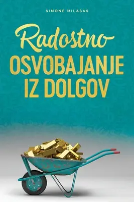 Radostno Osvobajanje Iz Dolgov - Getting Out of Debt slovinsky - Radostno Osvobajanje Iz Dolgov - Getting Out of Debt Slovenian
