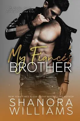 Brat môjho snúbenca: A Forbidden Second Chance Romance (Zakázaná romanca druhej šance) - My Fianc's Brother: A Forbidden Second Chance Romance