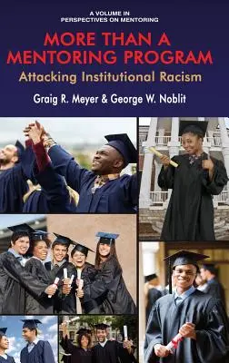 Viac ako mentorský program: Mentorský program: Útok na inštitucionálny rasizmus (hc) - More Than a Mentoring Program: Attacking Institutional Racism (hc)