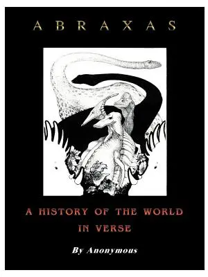 Abraxas: A History of the World in Verse (Dejiny sveta vo veršoch) - Abraxas: A History of the World in Verse