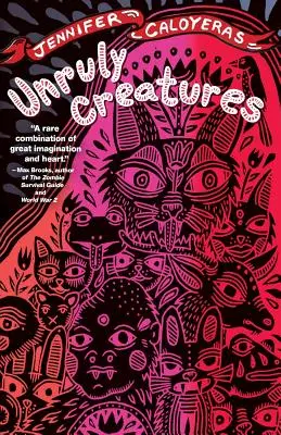 Nepoddajné bytosti: Príbehy - Unruly Creatures: Stories