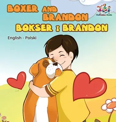 Boxer a Brandon (anglicko-polská kniha pre deti): Poľská detská kniha - Boxer and Brandon (English Polish children's book): Polish Kids Book