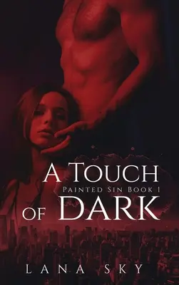 Dotyk temnoty: Miliardárska romanca od nepriateľov k milencom - A Touch of Dark: An Enemies to Lovers Billionaire Romance