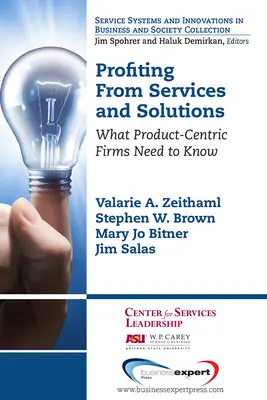 Zisk zo služieb a riešení: Čo by mali vedieť firmy orientované na produkty - Profiting From Services and Solutions: What Product-Centric Firms Need to Know
