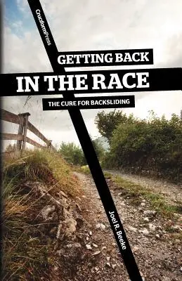 Vráťme sa späť do pretekov: Liek na odpadlíkov - Getting Back in the Race: The Cure for Backsliding