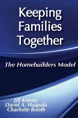 Udržať rodiny pohromade: Model domáceho hospodárstva (The Homebuilders Model) - Keeping Families Together: The Homebuilders Model