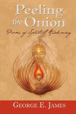 Lúpanie cibule; básne o duchovnom prebudení - Peeling the Onion; Poems of Spiritual Awakening