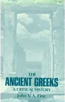 Starovekí Gréci: Gréci: Kritické dejiny - The Ancient Greeks: A Critical History