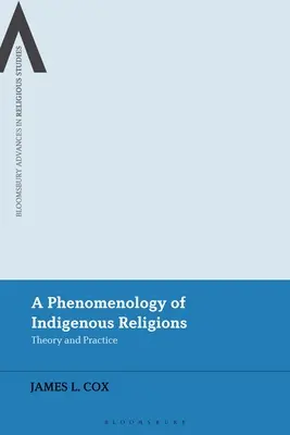 Fenomenológia domorodých náboženstiev: Teória a prax - A Phenomenology of Indigenous Religions: Theory and Practice