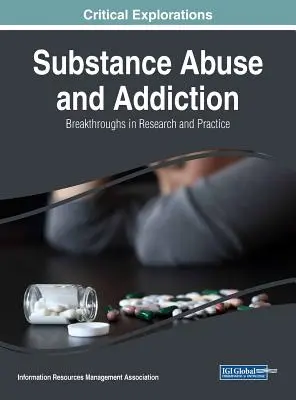 Zneužívanie návykových látok a závislosti: Prelomové výsledky výskumu a praxe, publikácia - Substance Abuse and Addiction: Breakthroughs in Research and Practice