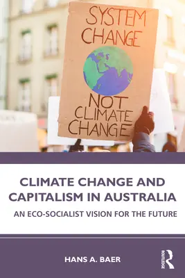 Zmena klímy a kapitalizmus v Austrálii: Ekosocialistická vízia budúcnosti - Climate Change and Capitalism in Australia: An Eco-Socialist Vision for the Future