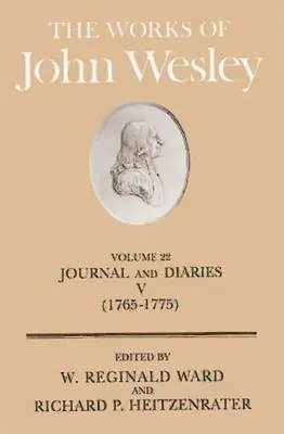 The Works of John Wesley Volume 22: Journal and Diaries V (1765-1775)