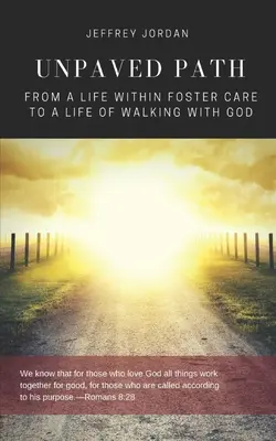 Nevyšliapaná cesta: Od života v náhradnej starostlivosti k životu na ceste s Bohom - Unpaved Path: From a Life Within Foster Care to a Life of Walking with God