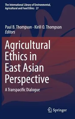 Poľnohospodárska etika vo východoázijskej perspektíve: Transpacifický dialóg - Agricultural Ethics in East Asian Perspective: A Transpacific Dialogue