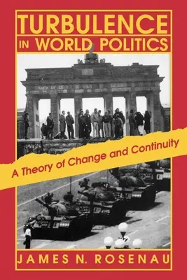 Turbulencie vo svetovej politike: Teória zmeny a kontinuity - Turbulence in World Politics: A Theory of Change and Continuity