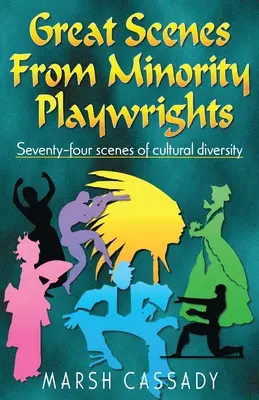 Veľké scény od menšinových dramatikov: Sedemdesiatštyri scén kultúrnej rozmanitosti - Great Scenes from Minority Playwrights: Seventy-four scenes of cultural diversity