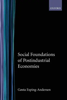 Sociálne základy postindustriálnych ekonomík - Social Foundations of Postindustrial Economies