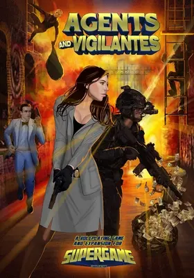 Agenti a strážcovia: Rozšírenie pre rolovú hru a superhru 3E - Agents and Vigilantes: Roleplaying Game & Supergame 3E Expansion