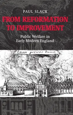 Od reformácie k zlepšeniu: Verejná starostlivosť v ranom novoveku v Anglicku - From Reformation to Improvement: Public Welfare in Early Modern England