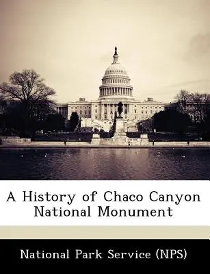 História národnej pamiatky Chaco Canyon - A History of Chaco Canyon National Monument