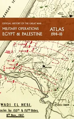 Vojenské operácie Egypt a Palestína 1914-18 Atlas: Oficiálne dejiny Veľkej vojny - Military Operations Egypt & Palestine 1914-18 Atlas: Official History of the Great War