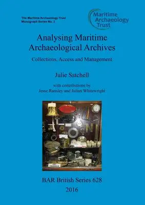 Analýza námorných archeologických archívov: Zbierky, prístup a správa - Analysing Maritime Archaeological Archives: Collections, Access and Management