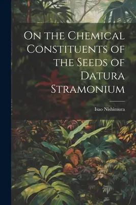O chemických zložkách semien Datura Stramonium - On the Chemical Constituents of the Seeds of Datura Stramonium