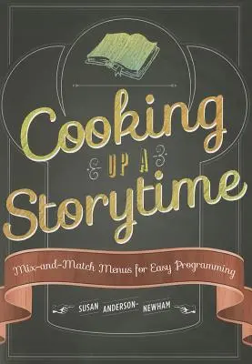 Varenie príbehov: Príbehový príbeh: Mix-And-Match Menu pre jednoduché programovanie - Cooking Up a Storytime: Mix-And-Match Menus for Easy Programming