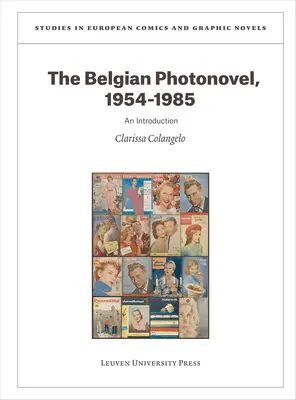 Belgický fejtón, 1954-1985: 1954 1954, 1954, 1954, 1954, 1954, 1954, 1954, 1954, 1954, 1954, 1954, 1954 - The Belgian Photonovel, 1954-1985: An Introduction
