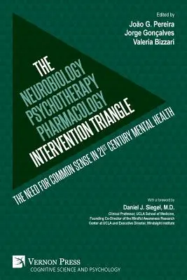 Intervenčný trojuholník neurobiológia-psychoterapia-farmakológia: Potreba zdravého rozumu v oblasti duševného zdravia v 21. storočí - The Neurobiology-Psychotherapy-Pharmacology Intervention Triangle: The need for common sense in 21st century mental health