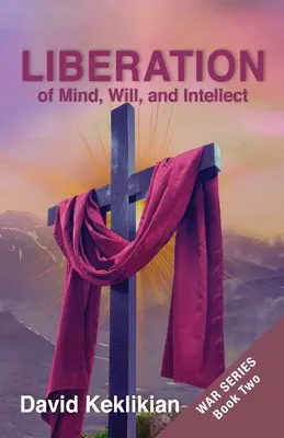 Oslobodenie mysle, vôle a intelektu - LIBERATION of Mind, Will, and Intellect