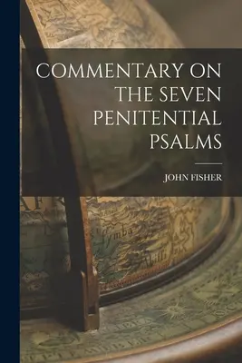 Komentár k siedmim kajúcim žalmom - Commentary on the Seven Penitential Psalms