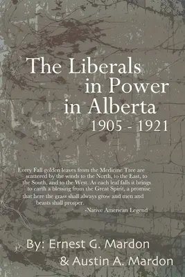 Liberáli pri moci v Alberte v rokoch 1905 - 1921 - The Liberals in Power in Alberta 1905-1921