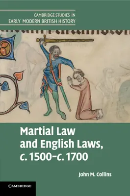 Vojnové právo a anglické zákony, cca 1500 - 1700 - Martial Law and English Laws, C.1500-C.1700