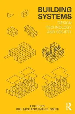 Stavebné systémy: Dizajnová technológia a spoločnosť - Building Systems: Design Technology and Society