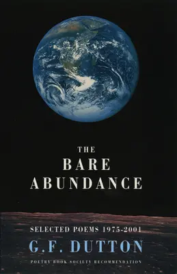Holá hojnosť: Vybrané básne 1975-2001 - The Bare Abundance: Selected Poems 1975-2001