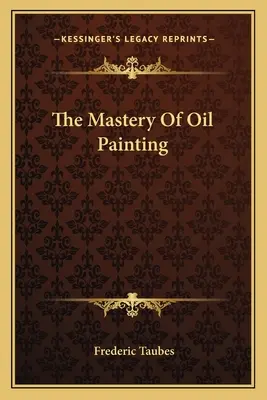 Majstrovstvo olejomaľby - The Mastery Of Oil Painting