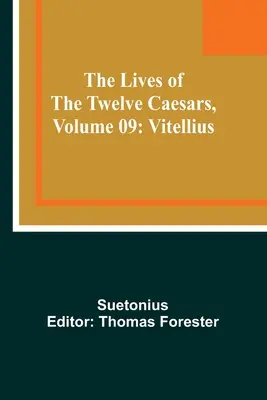 Životy dvanástich cisárov, zväzok 09: Vitellius - The Lives of the Twelve Caesars, Volume 09: Vitellius