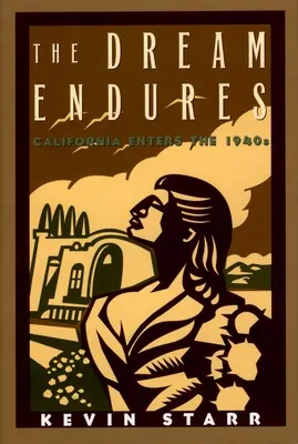 Sen pretrváva: Kalifornia vstupuje do 40. rokov 20. storočia - The Dream Endures: California Enters the 1940s