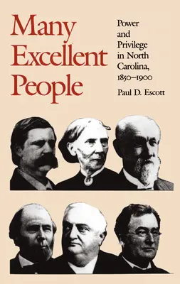 Mnoho vynikajúcich ľudí: Moc a privilégiá v Severnej Karolíne, 1850-1900 - Many Excellent People: Power and Privilege in North Carolina, 1850-1900