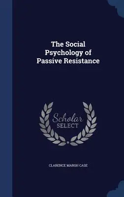Sociálna psychológia pasívnej rezistencie - The Social Psychology of Passive Resistance