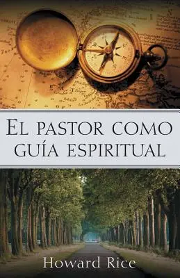 El Pastor Como Gua Espiritual = Pastor ako duchovný sprievodca - El Pastor Como Gua Espiritual = The Pastor as Spiritual Guide