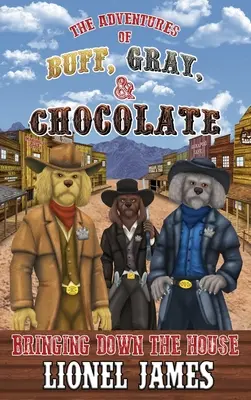Dobrodružstvá Buffa, Graya a čokolády: Zničiť dom - The Adventures of Buff, Gray, & Chocolate: Bringing Down the House
